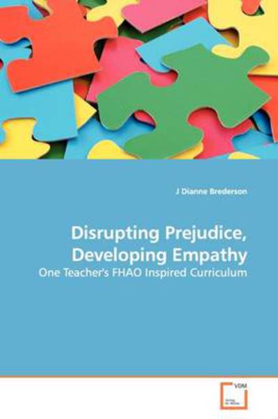 Cover for J Dianne Brederson · Disrupting Prejudice, Developing Empathy: One Teacher's Fhao Inspired Curriculum (Paperback Book) (2009)