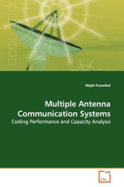 Cover for Majid Fozunbal · Multiple Antenna Communication Systems: Coding Performance and Capacity Analysis (Paperback Book) (2009)