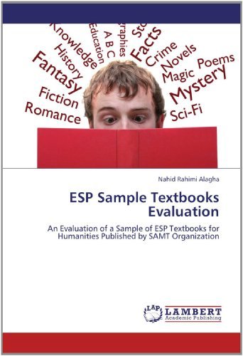 Cover for Nahid Rahimi Alagha · Esp Sample Textbooks Evaluation: an Evaluation of a Sample of Esp Textbooks for Humanities Published by Samt Organization (Paperback Book) (2012)