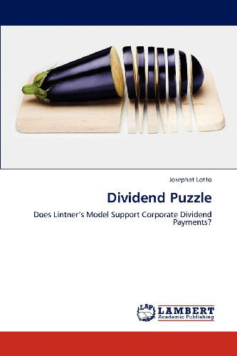 Cover for Josephat Lotto · Dividend Puzzle: Does Lintner's Model Support Corporate Dividend Payments? (Paperback Book) (2012)