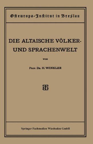 Cover for Heinrich Winkler · Quellen Und Studien: Sechste Abteilung: Sprachwissenschaft, I. Heft: Die Altaische Voelker- Und Sprachenwelt (Paperback Book) [1921 edition] (1921)