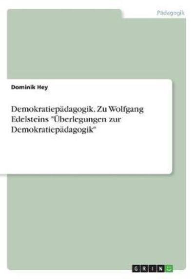 Cover for Hey · Demokratiepädagogik. Zu Wolfgang Ed (Bok)