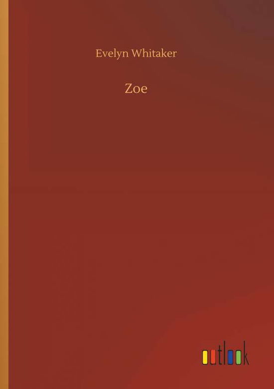 Cover for Whitaker · Zoe (Book) (2018)