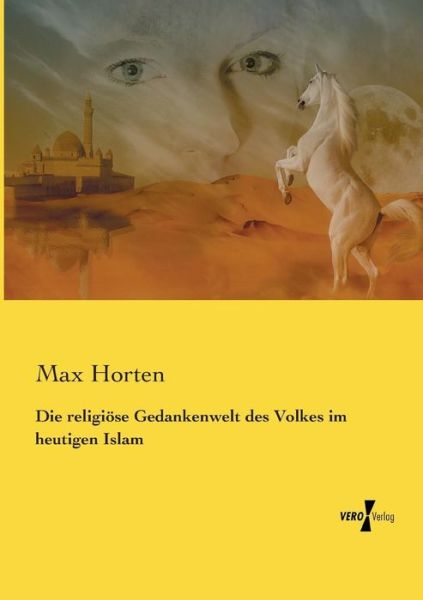 Cover for Max Horten · Die religioese Gedankenwelt des Volkes im heutigen Islam (Paperback Book) (2019)