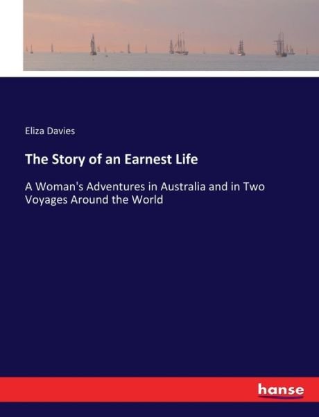 Cover for Davies · The Story of an Earnest Life (Book) (2017)