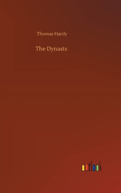 Cover for Thomas Hardy · The Dynasts (Hardcover bog) (2020)