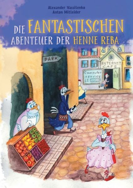Cover for Alexander Vassilenko · Die fantastischen Abenteuer der Henne Reba (Paperback Book) (2021)