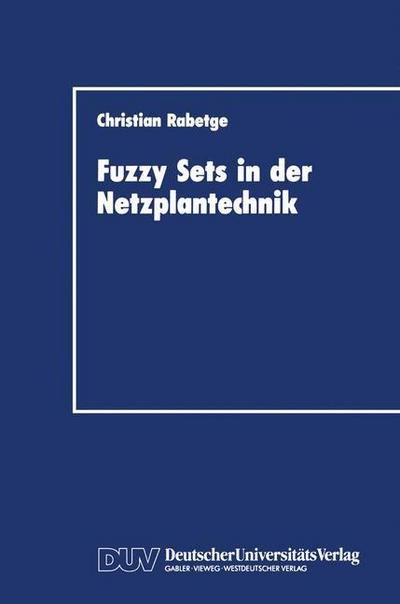 Cover for Christian Rabetge · Fuzzy Sets in Der Netzplantechnik (Paperback Book) [German, 1991 edition] (1991)