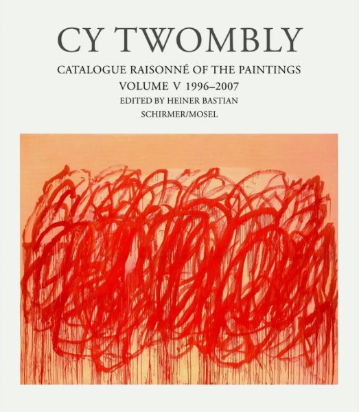 Cover for Heiner Bastian · Cy Twombly: Catalogue Raisonne (Hardcover Book) (2008)