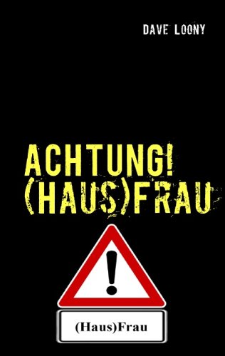 Cover for Dave Loony · Achtung! (Haus)frau (Paperback Book) [German edition] (2010)