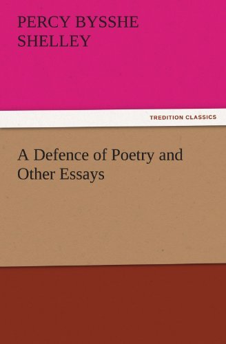 Cover for Percy Bysshe Shelley · A Defence of Poetry and Other Essays (Tredition Classics) (Taschenbuch) (2011)