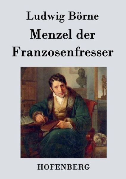 Cover for Ludwig Borne · Menzel Der Franzosenfresser (Paperback Book) (2015)