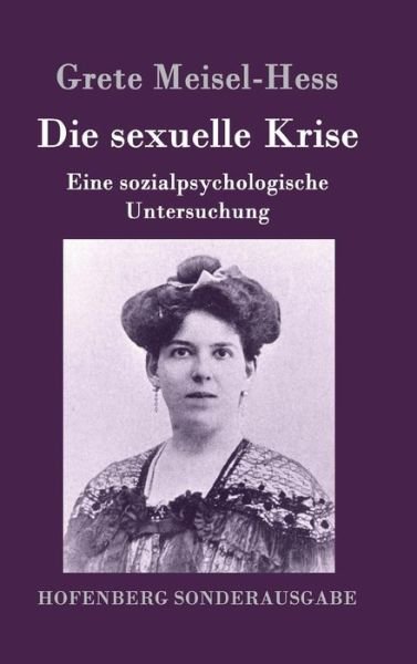 Cover for Grete Meisel-hess · Die Sexuelle Krise (Hardcover Book) (2015)