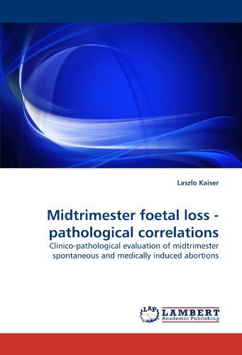 Cover for Laszlo Kaiser · Midtrimester Foetal Loss - Pathological Correlations: Clinico-pathological Evaluation of Midtrimester Spontaneous and Medically Induced Abortions (Paperback Book) (2011)
