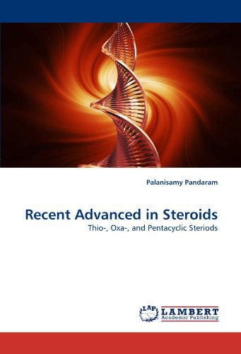 Cover for Palanisamy Pandaram · Recent Advanced in Steroids: Thio-, Oxa-, and Pentacyclic Steriods (Paperback Book) (2011)