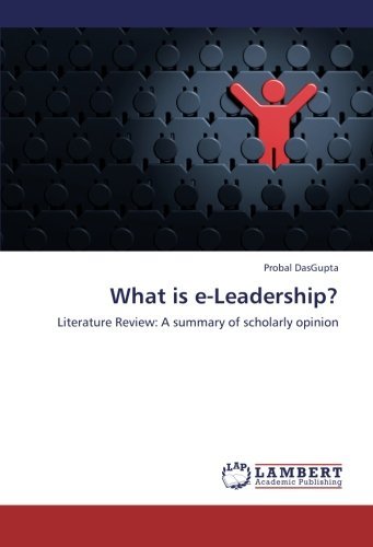 Cover for Probal Dasgupta · What is E-leadership?: Literature Review: a Summary of Scholarly Opinion (Paperback Book) (2013)