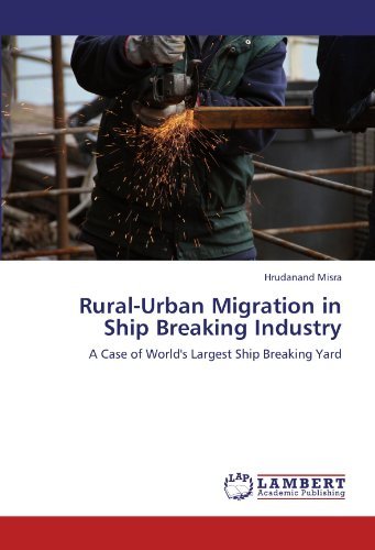 Cover for Hrudanand Misra · Rural-urban Migration in Ship Breaking Industry: a Case of World's Largest Ship Breaking Yard (Pocketbok) (2011)