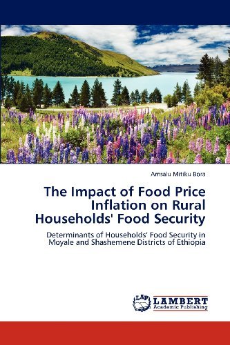 Cover for Amsalu Mitiku Bora · The Impact of Food Price Inflation on Rural Households' Food Security: Determinants of Households' Food Security in Moyale and Shashemene Districts of Ethiopia (Pocketbok) (2012)
