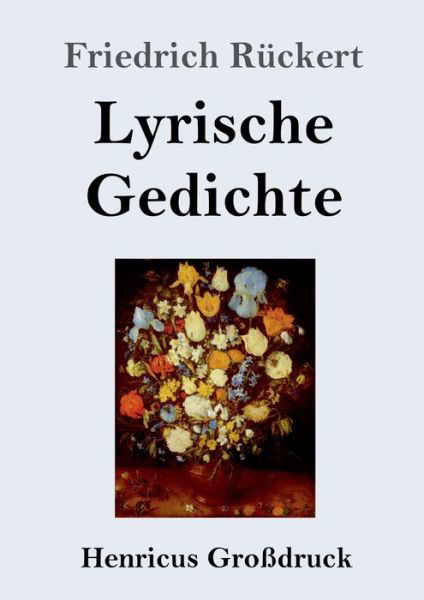 Cover for Friedrich Ruckert · Lyrische Gedichte (Grossdruck) (Paperback Book) (2020)