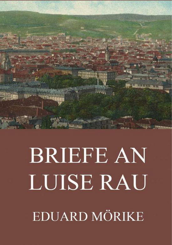 Cover for Mörike · Briefe an Luise Rau (Book)