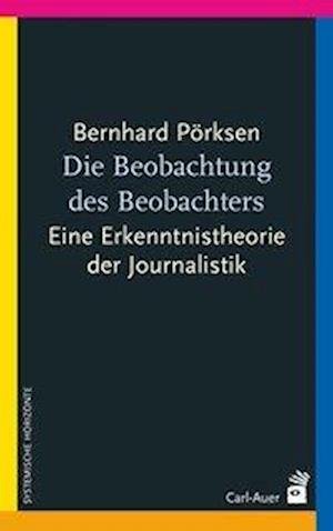 Cover for Pörksen · Die Beobachtung des Beobachters (Buch)