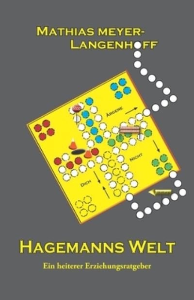 Hagemanns Welt - Mathias Meyer-Langenhoff - Książki - Papierfresserchens Mtm-Verlag - 9783861960669 - 17 maja 2011