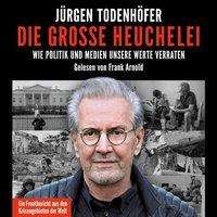 Cover for Jürgen Todenhöfer · TodenhÃ¶fer:die GroÃŸe Heuchelei (Book)