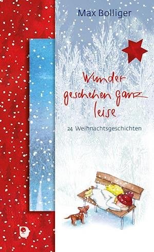 Cover for Max Bolliger · Wunder Geschehen Ganz Leise (Book)