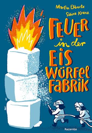 Cover for Martin Ebbertz · Feuer in der Eiswürfelfabrik (Book) (2022)