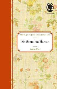 Die Sonne im Herzen - Röser - Livros -  - 9783944360669 - 