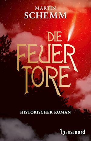 Die Feuertore - Martin Schemm - Books - hansanord - 9783947145669 - March 1, 2023