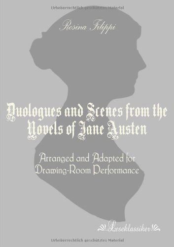 Cover for Rosina Filippi · Duologues and Scenes from the Novels of Jane Austen: Arranged and Adapted for Drawing-room Performance (Paperback Book) (2013)