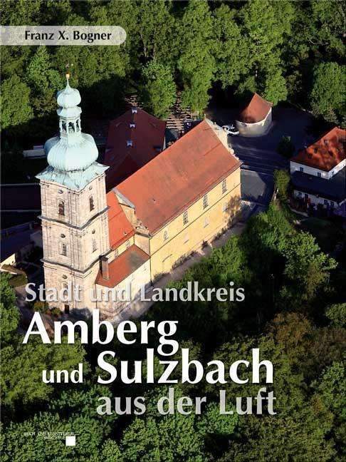 Stadt und Landkreis Amberg und S - Bogner - Books -  - 9783955870669 - 