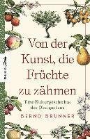 Cover for Bernd Brunner · Von der Kunst, die Früchte zu zähmen (Gebundenes Buch) (2022)