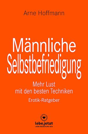 Cover for Arne Hoffmann · Männliche Selbstbefriedigung | Erotischer Ratgeber (Hardcover Book) (2022)