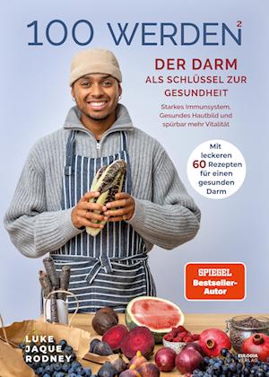 Cover for Luke Jaque-Rodney · 100 werden 2 - Der Darm als Schlüssel zur Gesundheit (Book) (2024)