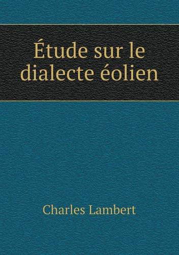 Cover for Charles Lambert · Étude Sur Le Dialecte Éolien (Paperback Book) [French edition] (2013)