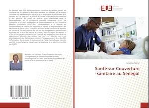 Santé sur Couverture sanitaire au Sé - Lo - Bøger -  - 9786138465669 - 
