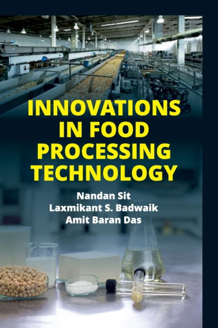 Cover for Das, Nandan Sit, Laxmikant S. Badwaik &amp; Amit Baran · Innovations in Food Processing Technology (Paperback Book) (2018)