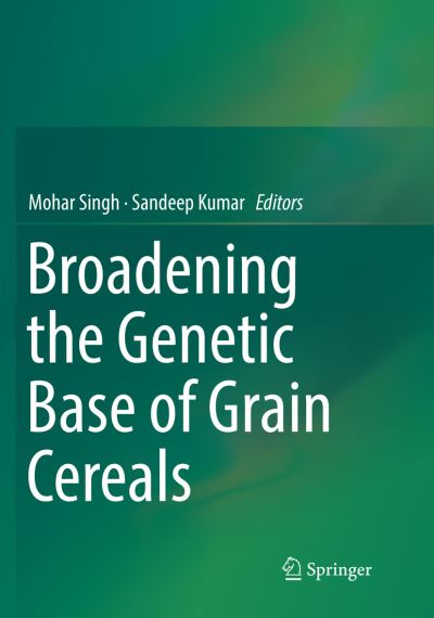 Cover for Broadening the Genetic Base of Grain Cereals (Paperback Book) [Softcover reprint of the original 1st ed. 2016 edition] (2018)