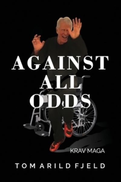 Cover for Tom Arild Fjeld · Against all odds (Paperback Book) (2021)