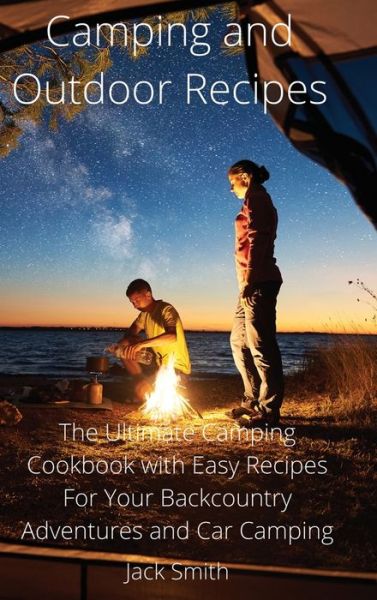 Cover for Jack Smith · Camping and Outdoor Recipes (Hardcover Book) (2021)