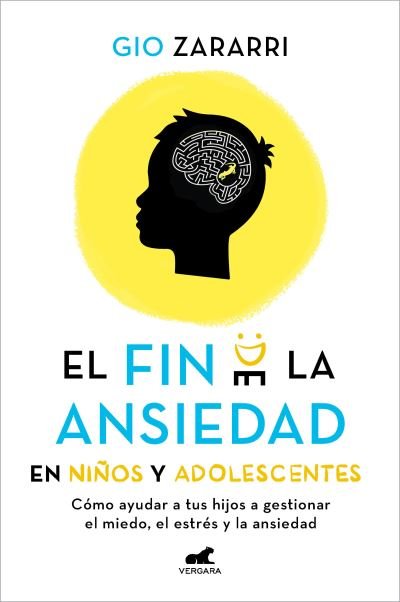 Cover for Gio Zararri · Fin de la Ansiedad en niños y Adolescentes. Cómo Ayudar a Tus Hijos a Gestionar Los Miedos, el Estrés y la Ansiedad (Buch) (2022)