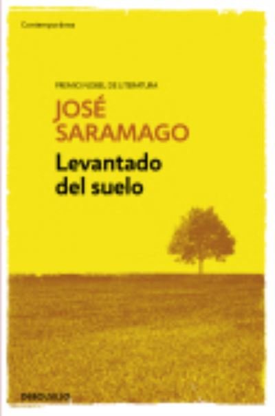 Cover for Jose Saramago · Levantado del suelo   / Raised from the Ground (Paperback Book) (2015)