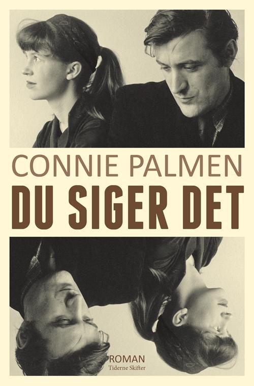 Cover for Connie Palmen · Du sagde det selv (Sewn Spine Book) [1.º edición] (2017)