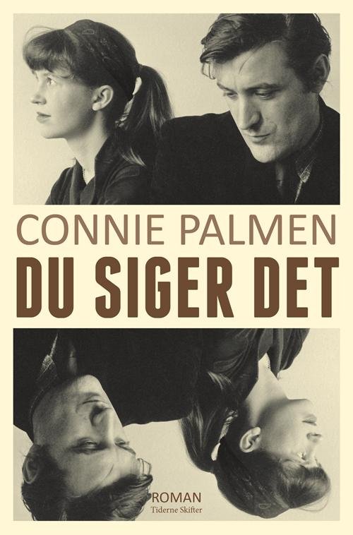 Cover for Connie Palmen · Du sagde det selv (Sewn Spine Book) [1st edition] (2017)