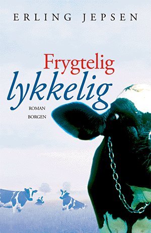 Cover for Erling Jepsen · Frygtelig lykkelig (Bog) [1. udgave] (2004)