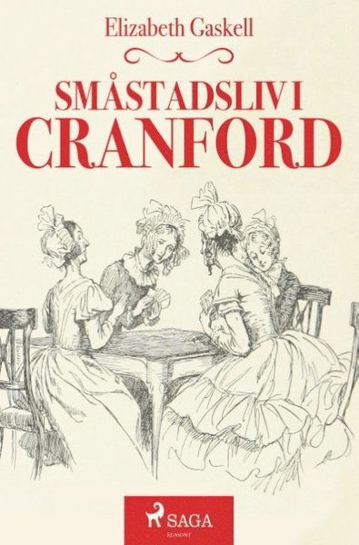 Småstadsliv i Cranford - Elizabeth Gaskell - Böcker - Saga Egmont - 9788726044669 - 21 december 2018