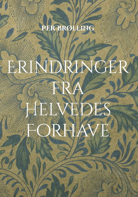 Cover for Per Brølling; Per Brølling · Erindringer fra Helvedes Forhave (Hardcover Book) [1st edition] (2024)