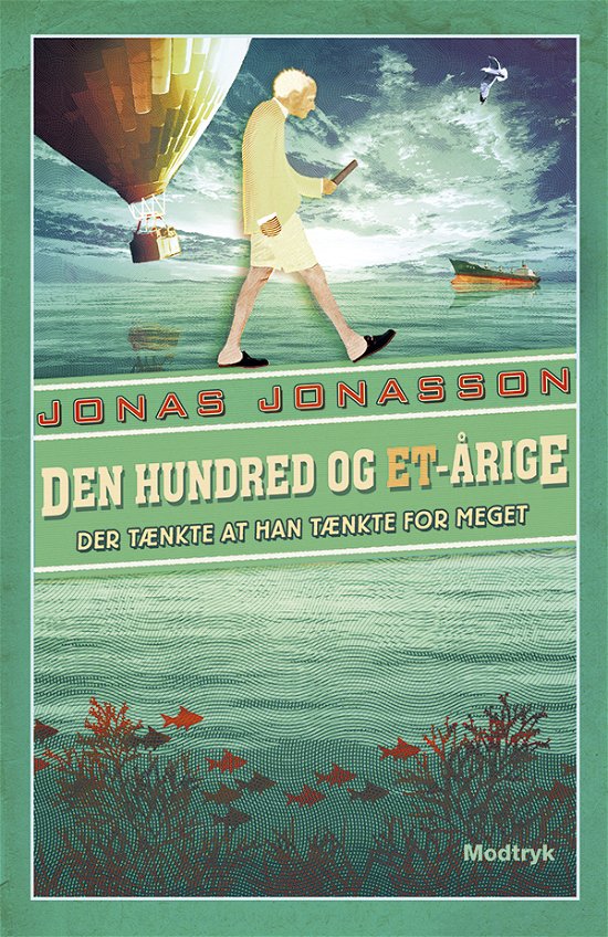 Cover for Jonas Jonasson · Serien om Allan Karlsson: Den hundred og et-årige der tænkte at han tænkte for meget (Bound Book) [1th edição] (2018)